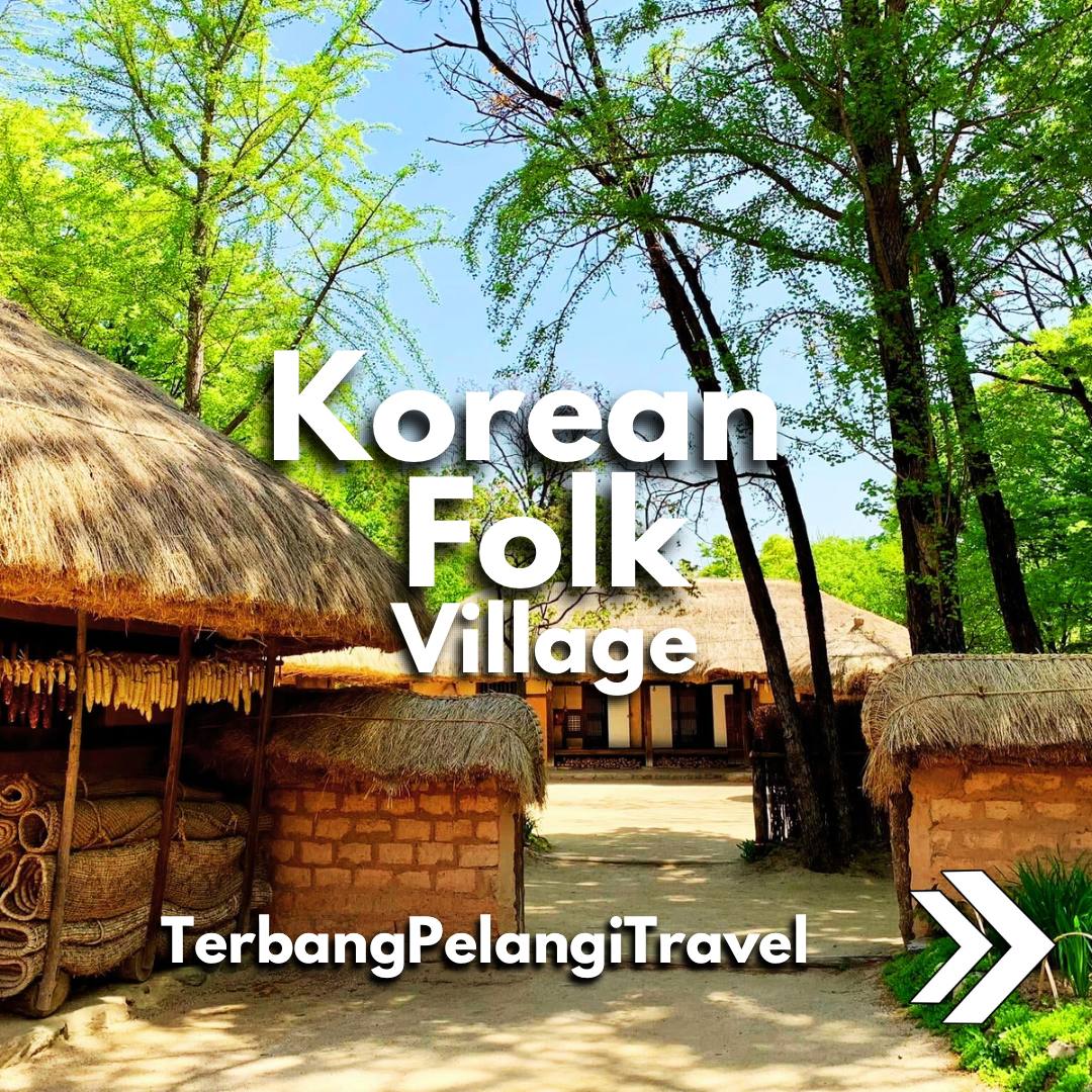 Korean Folk Village: Menyelami Sejarah dan Tradisi Korea